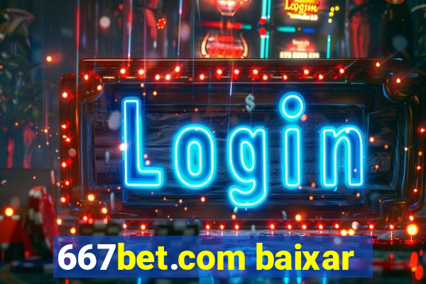 667bet.com baixar